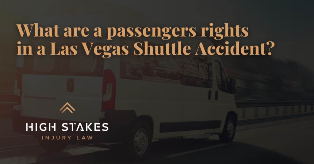 passengers rights in a Las Vegas Shuttle Accident - High Stakes Injury Law Las Vegas