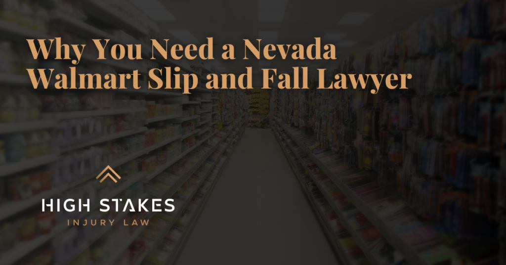 Nevada Walmart Slip and Fall Lawyer - High Stakes Injury Law Las Vegas