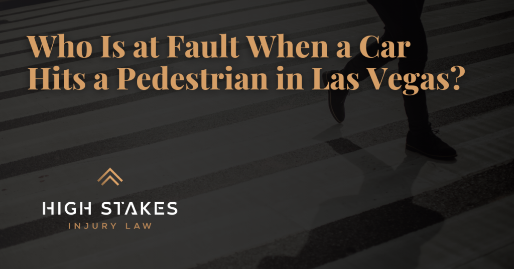 Fault When a Car Hits a Pedestrian in Las Vegas - High Stakes Injury Law Las Vegas